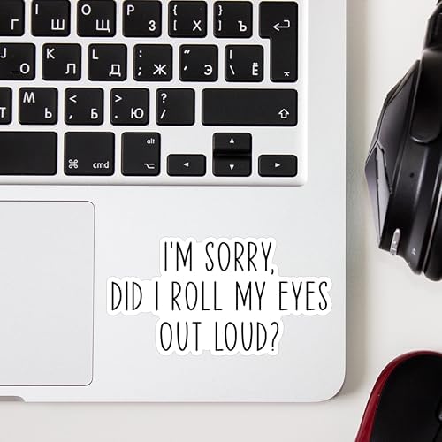 (3pcs) I'm Sorry Did I Roll My Eyes Out Loud Sticker for Tumbler Funny Sarcastic Motivational Phrase Inspirational Quote Vinyl Decal for Kindle Laptop Water Bottle Phone Hard Hat -3x1.8