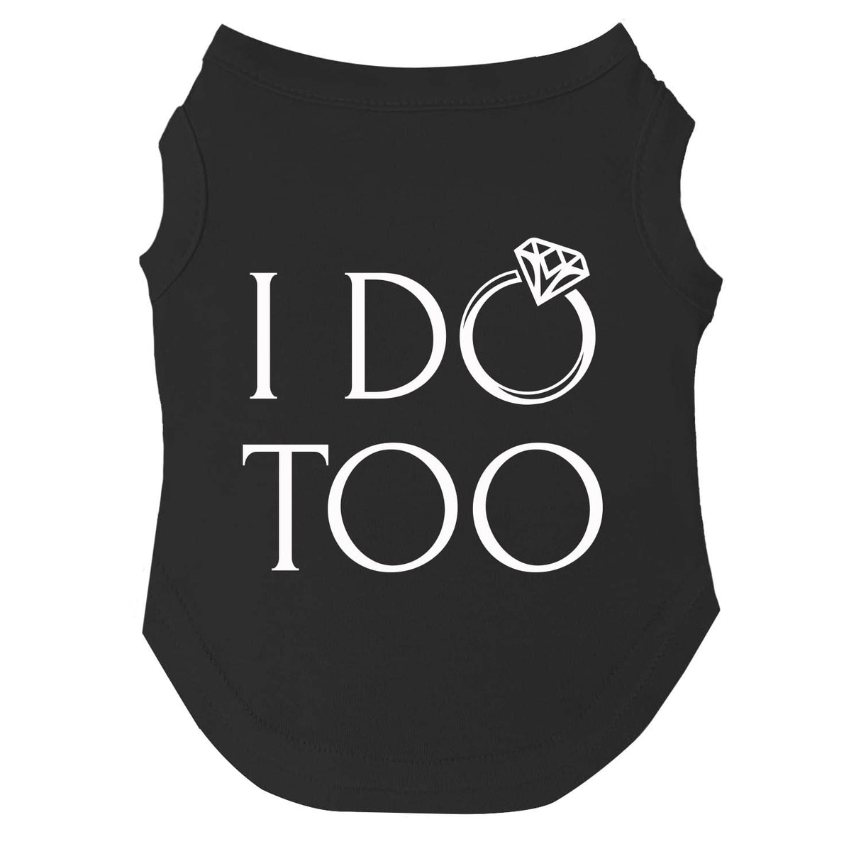 I Do Too! Parents Getting Married Dog Tee Shirt | Sleeveless | Wedding Photo Prop | Bridal Shower | Engagement Announcement (Assorted Colors) (Black, 5X-Large)