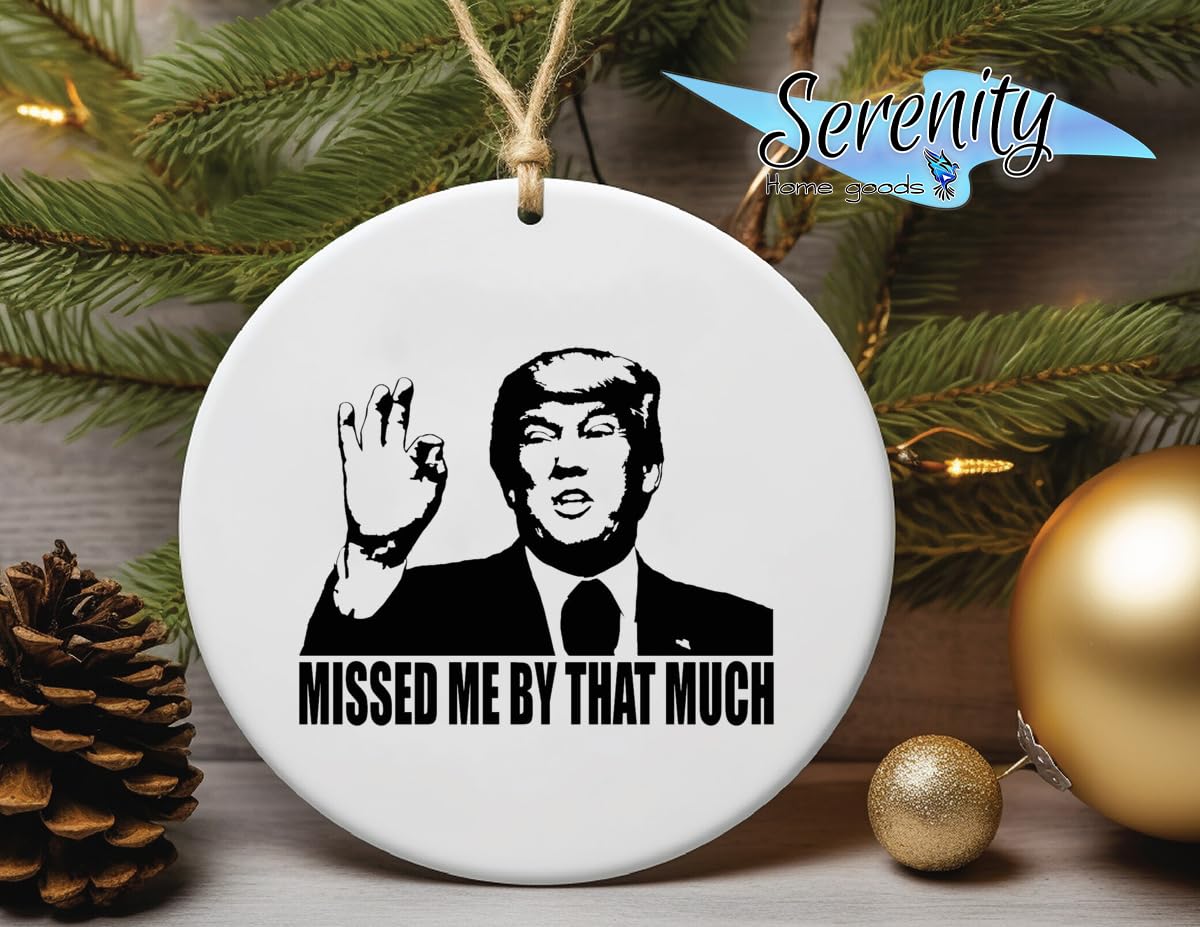 Trump Ceramic Christmas Tree Ornament | Missed By That Much