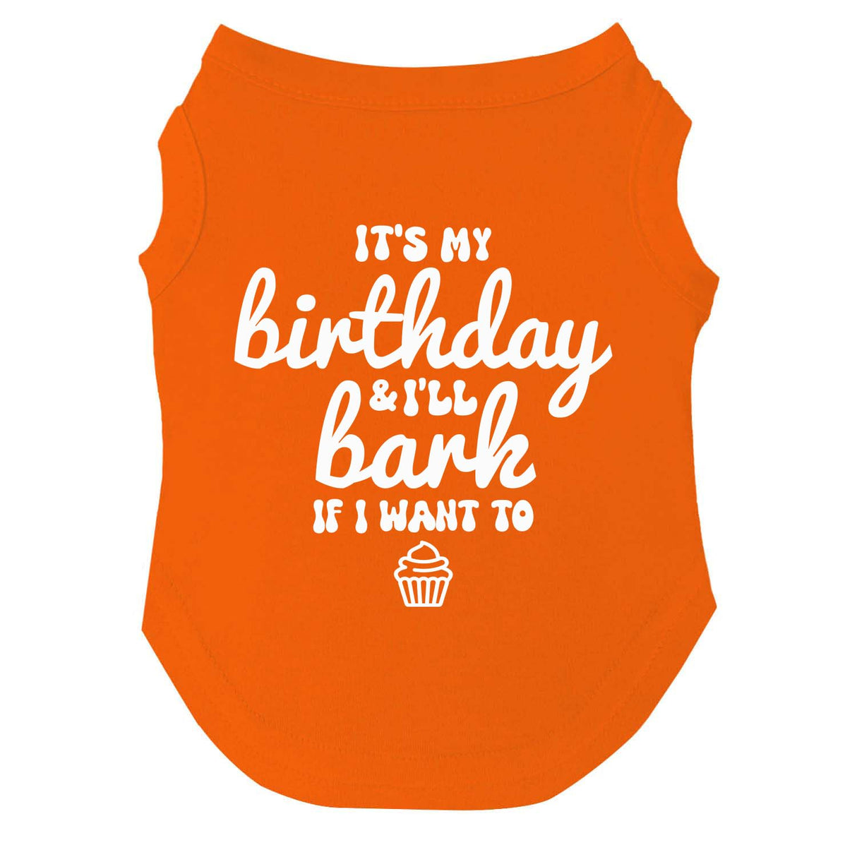 It's My Birthday & I'll Bark If I Want to Dog Tee Shirt | Sleeveless | Pawty | Party Theme | Celebration Supplies | Photoshoot (Orange, Large 1078)