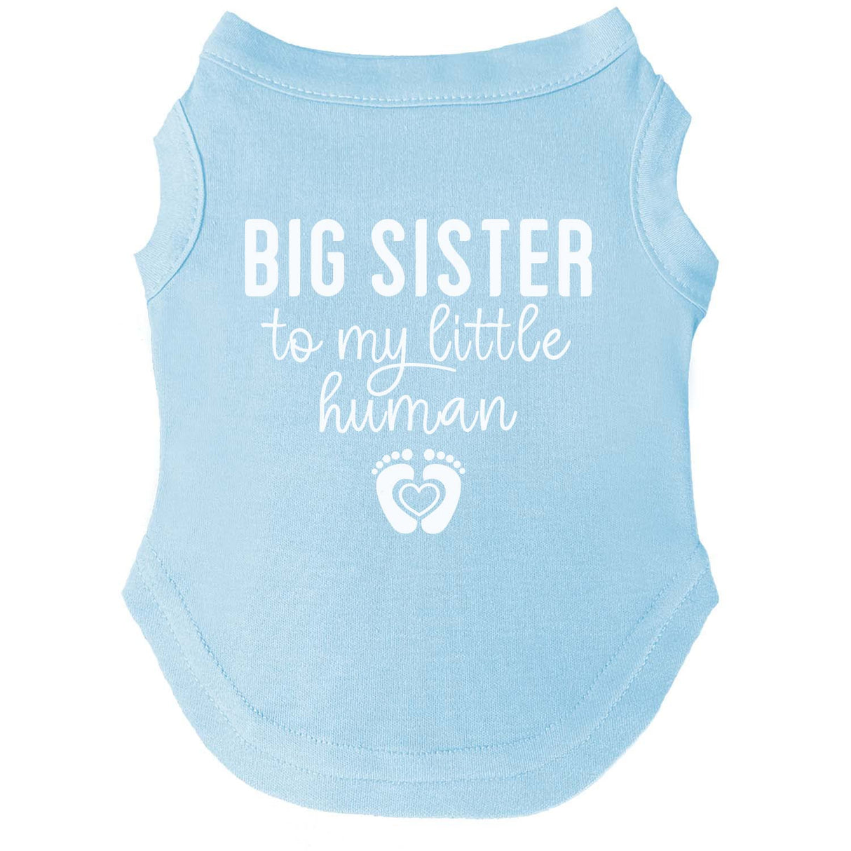 Big Sister to My Little Human Dog Tee Shirt | Sleeveless | Pregnancy Announcement | New Baby | Gender Reveal | Photoshoot (Baby Blue, X-Small 192)