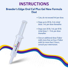 Load image into Gallery viewer, Breeder's Edge Oral Cal Plus Gel, Whelping and Queening Calcium Supplement Gel for Dogs and Cats Delivers 3 Calcium Sources in Labor to Support Strong and Normal Contractions, 30ml Paste