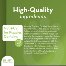 Load image into Gallery viewer, Tomlyn High Calorie Nutritional Gel for Puppies, (Nutri-Cal) 4.25 oz