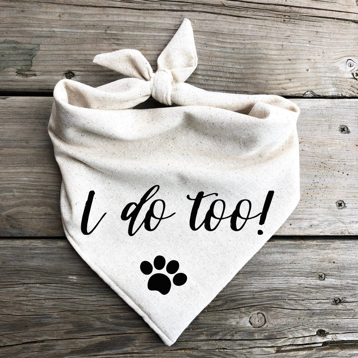 I do Too| Dog Bandana Wedding Engagement Announcement (Large), Beige, black