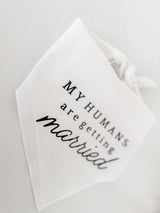 My Humans are Getting Married Engagement Dog Bandana for Photoshoot, Proposal, Wedding, Gift for Newly Engaged Couple, Boho Aesthetic, Natural Beige, Modern Minimalist Design (White, Small)