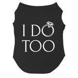 I Do Too! Parents Getting Married Dog Tee Shirt | Sleeveless | Wedding Photo Prop | Bridal Shower | Engagement Announcement (Assorted Colors) (Black, 5X-Large)