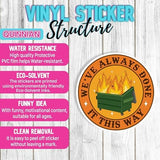 Set 3Pcs We've Always Done It This Way Sticker Funny Dumpster Fire Mental Health Sticker Waterproof 3 Inches Die-Cut Vinyl Sticker for Hard Hat Water Bottle Phone Book Kindle Laptop Many Sizes