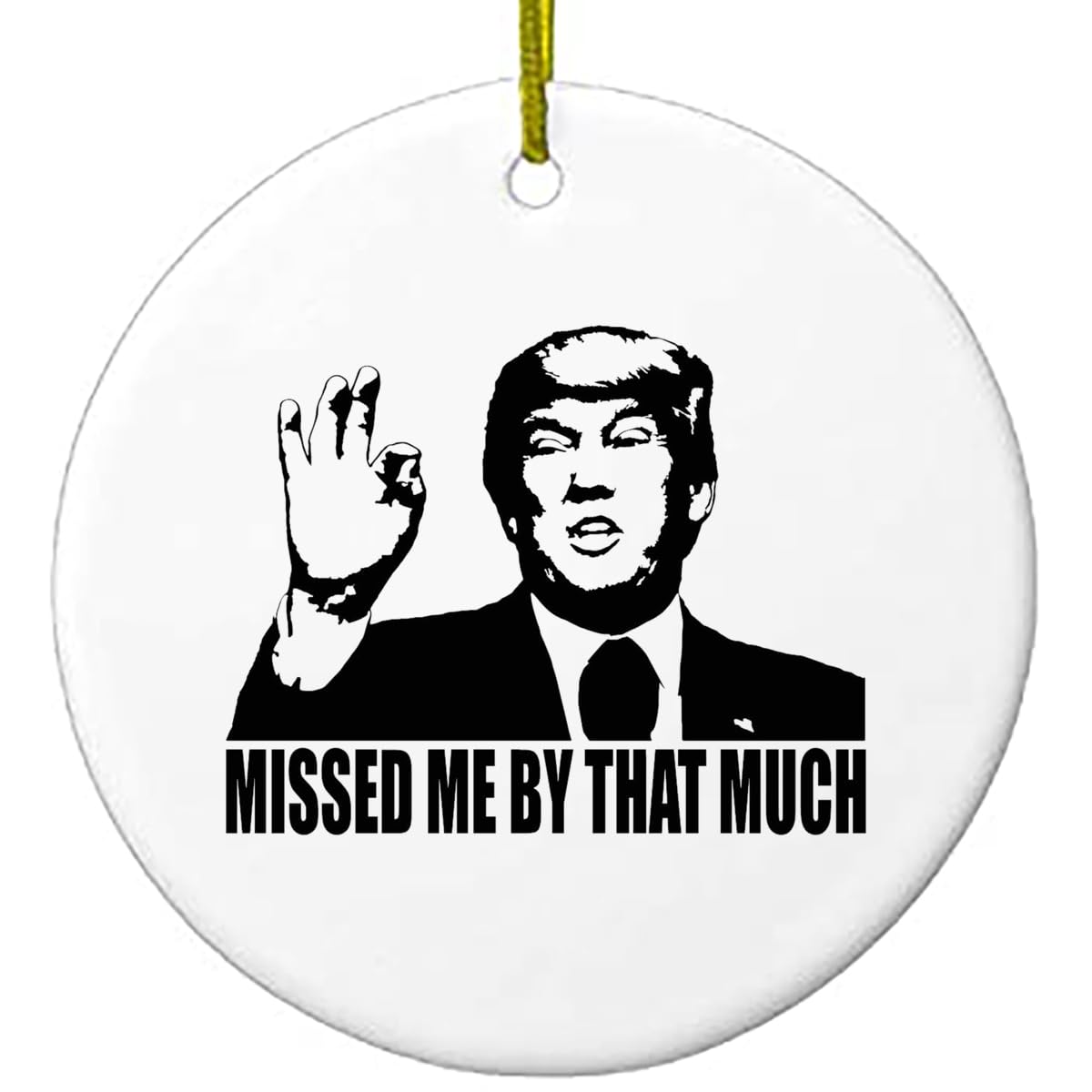 Trump Ceramic Christmas Tree Ornament | Missed By That Much
