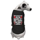 On The Naughty List and I Regret Nothing - Dog Shirt (Black, X-Large)