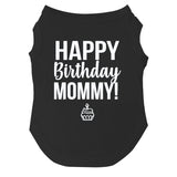 Happy Birthday Mommy Dog Tee Shirt | Sleeveless | Pawty | Party Theme | Celebration Supplies | Photoshoot (Black, Small 169)