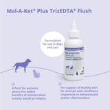 Mal-A-Ket Plus TrizEDTA Flush for Cats and Dogs, 4 oz