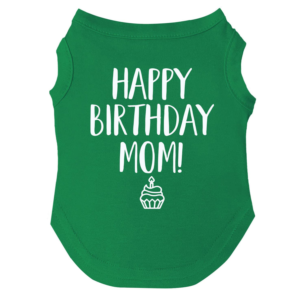 Happy Birthday Mom Dog Tee Shirt | Sleeveless | Pawty | Party Theme | Celebration Supplies | Photoshoot (Green, 5X-Large 168)