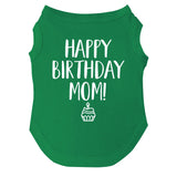Happy Birthday Mom Dog Tee Shirt | Sleeveless | Pawty | Party Theme | Celebration Supplies | Photoshoot (Green, 5X-Large 168)