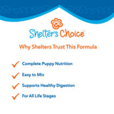 Shelter's Choice Puppy Milk Replacer, Milk for Abandoned Puppies or Puppies Born in Shelters, Provides Complete Nutrition, Supports Healthy GI Tract, and is Easy to Mix, 1 lb