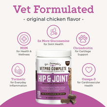 Load image into Gallery viewer, Dr. Joseph's VetPro Complete Dog Hip &amp; Joint Supplement for Arthritis Pain Relief – High-Strength Glucosamine &amp; Chondroitin Chews for Senior Dogs – Vet Formulated Daily Treats, Chicken Flavor, 120 Ct
