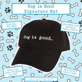 Dog is Good Signature Hat Dog is Good - Great Gift for Dog Lovers, for Men and Women