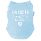 Big Sister to My Little Human Dog Tee Shirt | Sleeveless | Pregnancy Announcement | New Baby | Gender Reveal | Photoshoot (Baby Blue, X-Small 192)