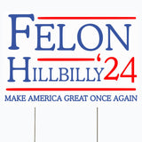 Felon Hillbilly 2024 Yard Sign, Trump 2024 Yard Sign, Trump For President 2024 Flag, Republican Garden Sign, Political MAGA Lawn Sign 18" x 12" Corrugated Plastic, Includes H Stake, Double Sided