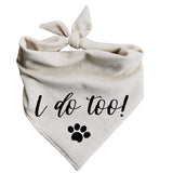 I do Too| Dog Bandana Wedding Engagement Announcement (Large), Beige, black