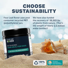 Load image into Gallery viewer, Four Leaf Rover Better Bones Bone Meal for Dogs - Dog Calcium Supplement for Healthy Joints, Teeth, &amp; Bones - from 100% Grass-Fed New Zealand Beef Bone
