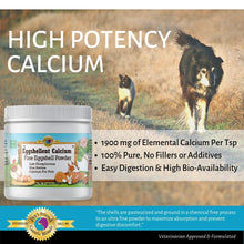 Load image into Gallery viewer, Calcium for Dogs and Cats - Fine Eggshell Powder - Strong Hip &amp; Joint Supplement for Dogs and Cats- Dietary Supplement - No Additives - Pet's Friend Eggshellent Calcium 16oz
