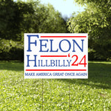 Felon Hillbilly 2024 Yard Sign, Trump 2024 Yard Sign, Trump For President 2024 Flag, Republican Garden Sign, Political MAGA Lawn Sign 18" x 12" Corrugated Plastic, Includes H Stake, Double Sided