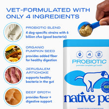 Load image into Gallery viewer, Native Pet Probiotics for Dogs - Dog Probiotics Powder for Digestive Health, Gut Support, &amp; Immune Boost – Vet-Formulated Powder for Maximum Potency with Digestive Enzymes &amp; Prebiotics - 120 Scoops
