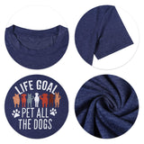 Women Mom Tshirts Life Goal Pet All The Dogs Letter Print Shirts Funny Saying Dog Lover Tee Top