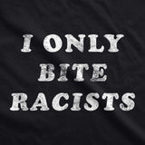 Funny Racist Dog Shirt – I Only Bite Racists Graphic Tee – Soft Cotton Clothes for Small to Extra Large Dogs – Political Pet Apparel for Protest or Statement Wear Black, M