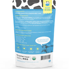 Load image into Gallery viewer, A Better Treat – Organic, Freeze Dried, Single Ingredient, 100% Grass Fed and Finished Beef Liver Dog Treats, Cat Treats | Natural Healthy | Grain Free, High Protein, Diabetic Friendly | Made in USA
