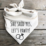 She Said Yes! Let’s Pawty Dog Bandana Engagement Announcement Wedding Party Celebrate pet attite (Medium)